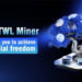 TWL Miner launched A New Upgraded Cloud Mining Contract Today FirstPublisher.org