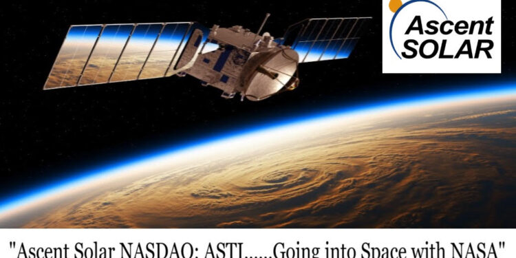 Powering the Next Frontier of the $1 Trillion Space Economy Ascent Solar Technologies (N A S D A Q ASTI) - FirstPublisher.org
