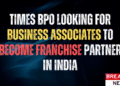 Times BPO Emerges as India's Most Trusted Provider of Genuine Call Center & BPO Projects - FirstPublisher.org