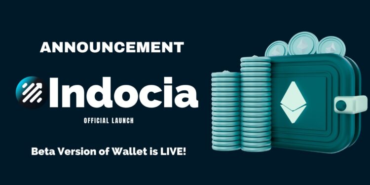 Indocia Officially Launches Beta Version of Its Non-Custodial Wallet Platform - FirstPublisher.org