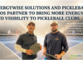 Energywise Solutions and Pickleball Pros Partner to Bring More Energy and Visibility to Pickleball Clubs - FirstPublisher.org