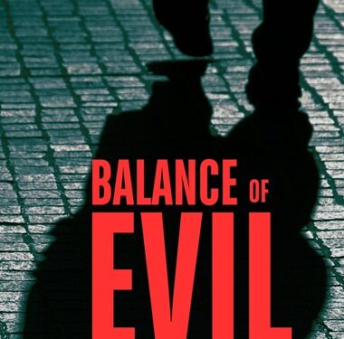 Former Ad Guy Delivers a Gripping Political Thriller Balance of Evil That Explores Power, Betrayal, and Corruption - FirstPublisher.org