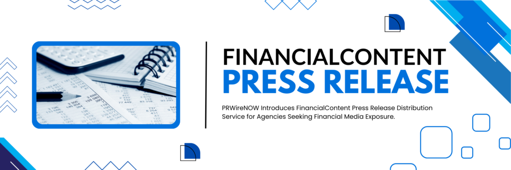 PRWireNOW-Introduces-FinancialContent-Press-Release-Distribution-Service-for-Agencies-Seeking-Financial-Media-Exposure-1024x341.png
