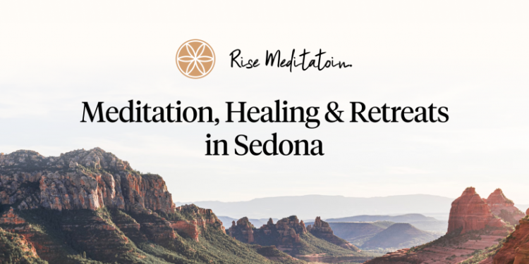 Best Spiritual Healing, Meditation & Retreats in Sedona — Rise Meditation Helps You Find and Book Transformational Experiences - FirstPublisher.org