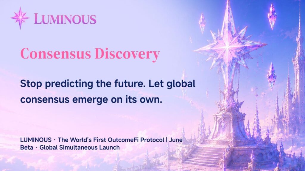 LUMINOUS Launches Global Beta, Unveiling the First OutcomeFi Protocol for Collective Intelligence Discovery