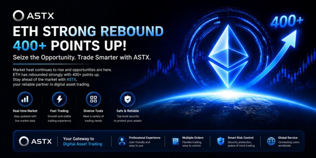 ETH-Market-Rebounds-Strongly-Market-Momentum-Continues-to-Rise-ASTX-Helps-Users-Capture-New-Opportunities-in-Digital-Asset-Trading-1024x512.jpg